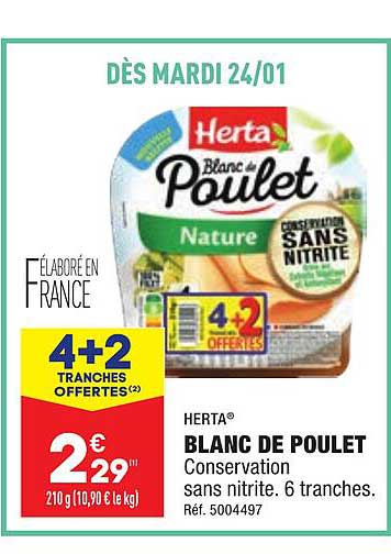 4+2 tranches offertes herta blanc de poulet convervation sans nitrite. 6 tranches