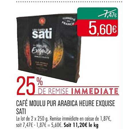 café moulu pur arabica heure exquise sati