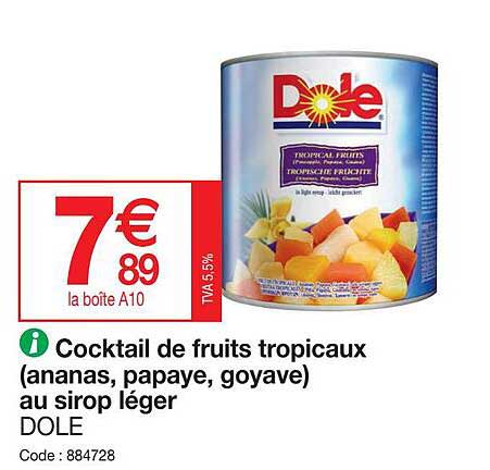 cocktail de fruits tropicaux (ananas, papaye, goyave) au sirop léger dole
