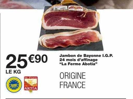 jambon de bayonne i.g.p. 24 mois d'affinage "la ferme abotia"