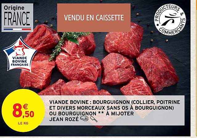 viande bovine : bourguignon (colier, poitrine et divers morceaux sans os à bourguignon) ou bourguigon** à mijoter jean rozé