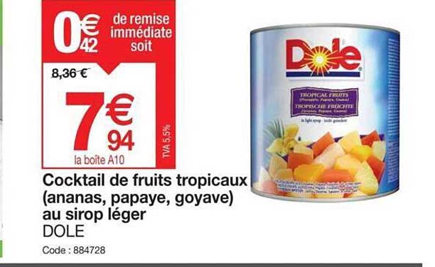 cocktail de fruits tropicaux (ananas, papaye, goyave) au sirop léger dole