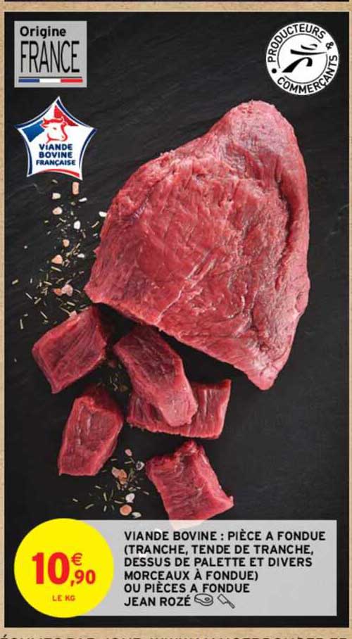 Viande Bovine : Pièce à Fondue (tranche, Tende De Tranche, Dessus De Palette Et Divers Morceaux à Fondue) Ou Pièces à Fondue Jean Rozé