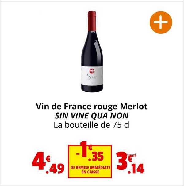 vin de france rouge merlot sin vine qua non