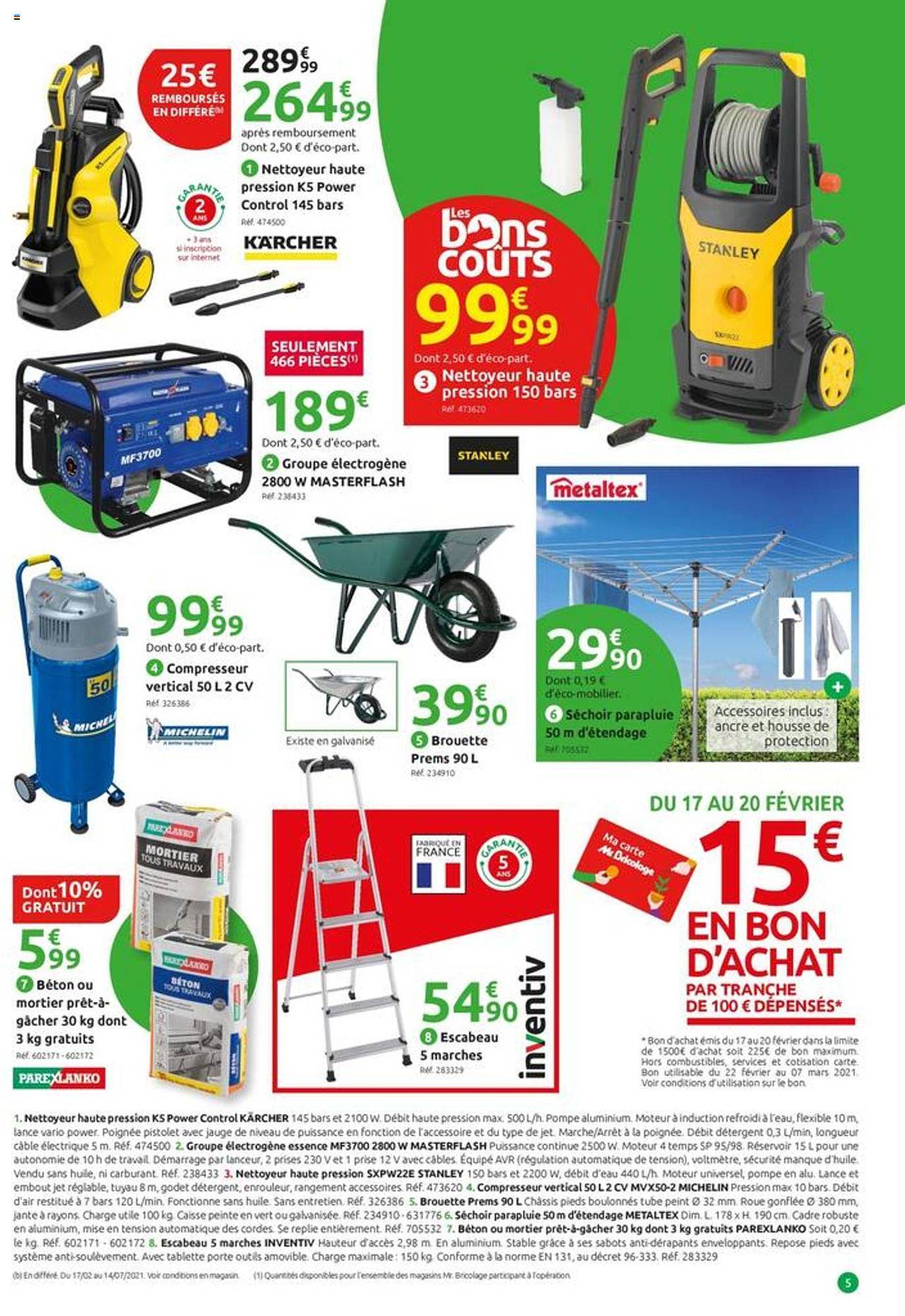 nettoyeur haute pression kärcher, groupe électrogène masterflash, compresseur vertical michelin, brouette prems, beton ou mortier parexlanko, escabeaux 5 marches, séchoir parapluie