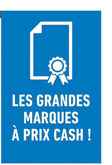 les grandes marques à prix cash!