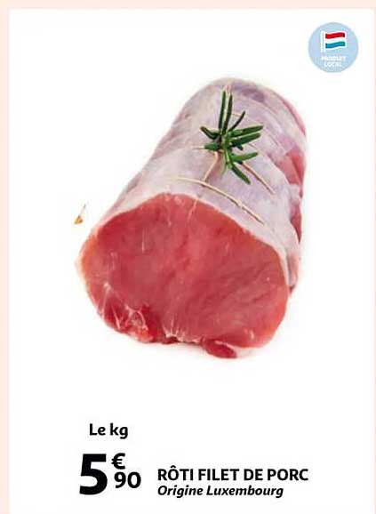 rôti filet de porc origine luxembourg