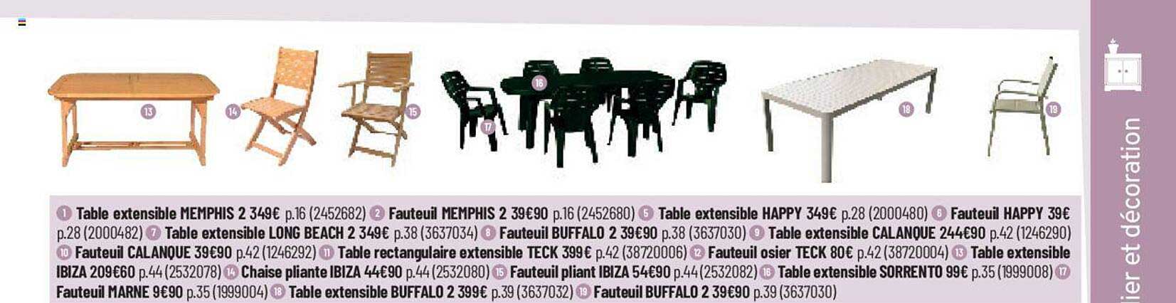 table extensible memphis 2, fauteuil memphis 2, table extensible happy, table extensible long beach, fauteuil buffalo, table extensible calanque, chaise pliante ibiza, fauteuil pliant ibiza