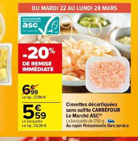 crevettes décortiquées sans sulfite carrefour le marché asc -20% de remise immédiate