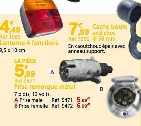 lanterne 4 fonctions, cache boule anti choc, prise remorque métal