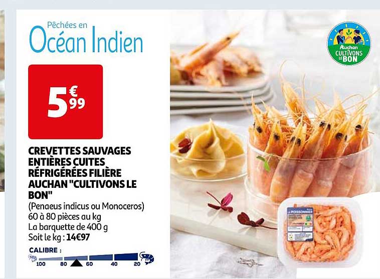 crevettes sauvages entières cuites réfrigérées filière auchan "cultivons le bon"