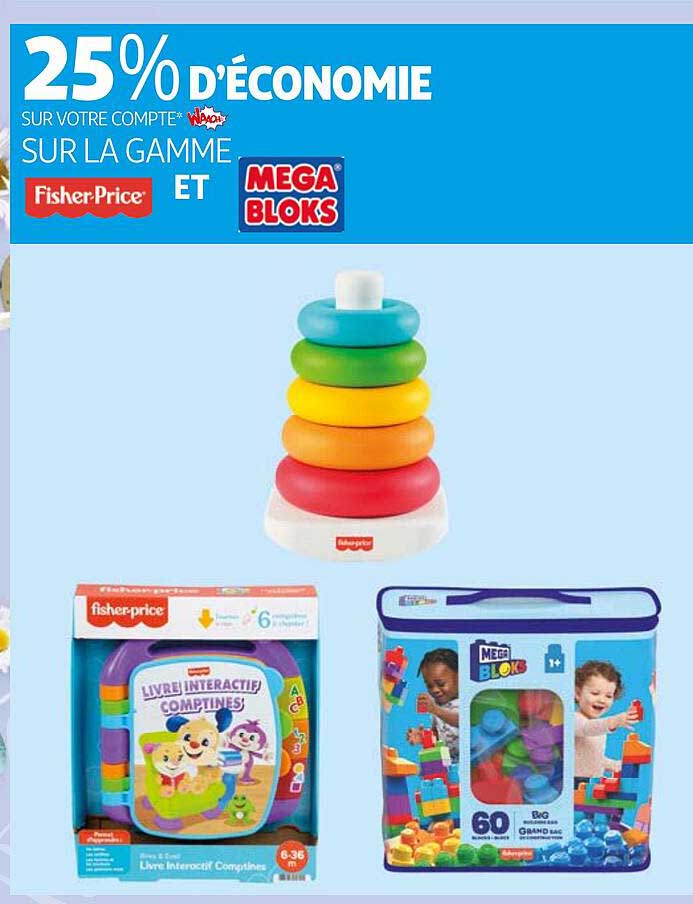 la gamme fisher-price, et mega bloks