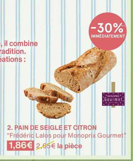 Pain De Seigle Citron "frédéric Lalos Pour Monoprix Gourmet