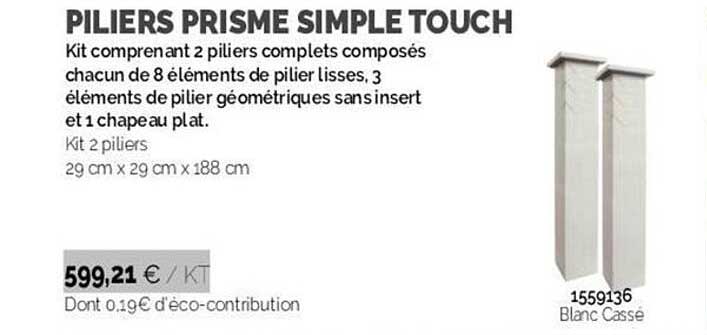 Piliers Prisme Simple Touch