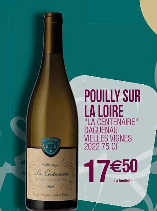 pouilly sur la loire "la centenaire" daguenau vieilles vignes 2022 75 cl