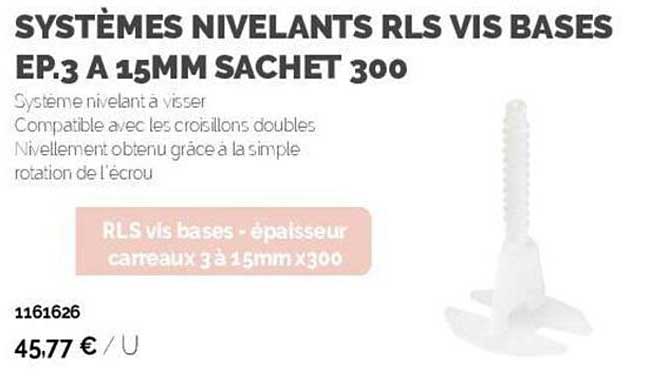 systèmes nivelants rls vis bases ep.3 a 15mm sachet 300