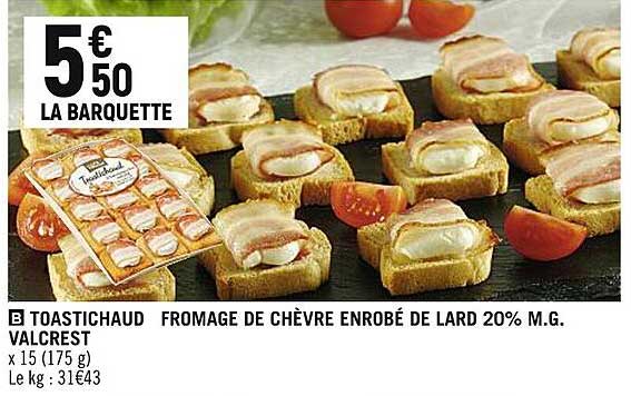toastichaud fromage de chèvre enrobé de lard 20% m.g. valcrest