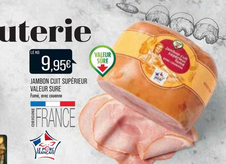 jambon cuit supérieur valeur sure