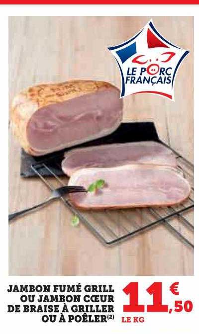 Jambon Fumé Grill Ou Jambon Cœur De Braise à Griller Ou à Poêler