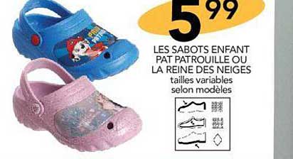 les sabots enfant pat patrouille ou la reine des neiges