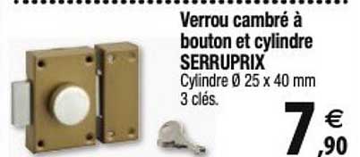 verrou cambré à bouton et cylindre serruprix
