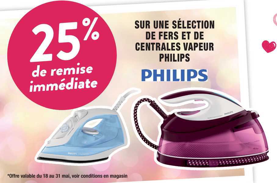25% de remise immediate sur une selection de fers et de centrales vapeur philips