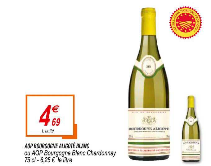 Aop Bourgogne Aligoté Blanc Ou Aop Bourgogne Blanc Chardonnay