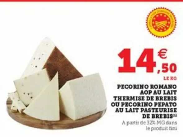 pecorino romano aop au lait thermisé de brebis ou pecorino pepato au lait pasteurisé de brebis