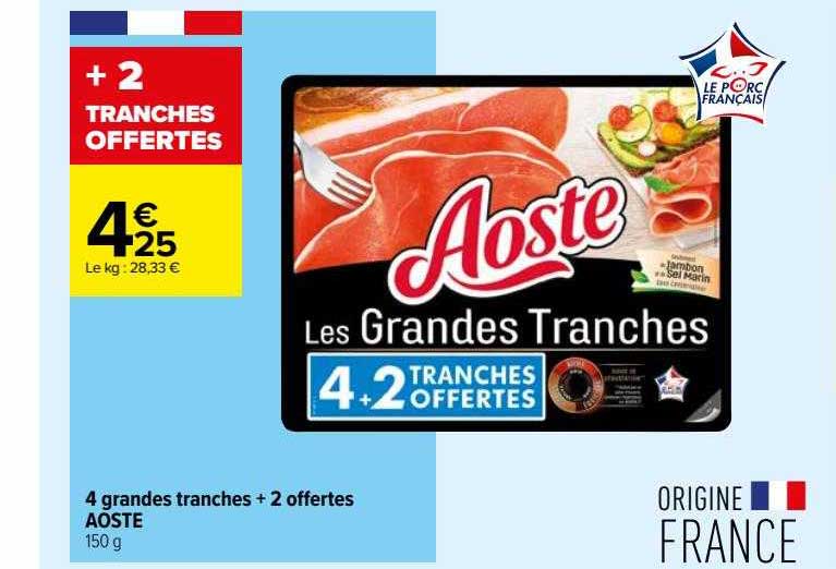 4 grandes tranches + 2 offertes aoste