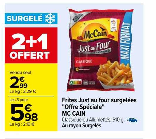 Frites Just Au Four Surgelées "offre Spéciale" Mc Cain