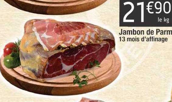 jambon de parme 13 mois d'affinage