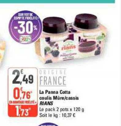 la panna cotta coulis mûre-cassis rians