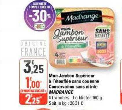 mon jambon supérieur à l'étouffée sans couenne conservation sans nitrite madrange