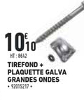 tirefond + plaquette galva grandes ondes