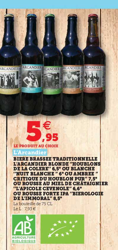 bière brassée traditionnelle l'arcandier blonde "houblons de la colère" 6,5° ou blanche "nuit blanche" 6° ou ambrée "critique du houblon pur" 7,5° ou rousse au miel de châtaignier "l'apicole cevenole"