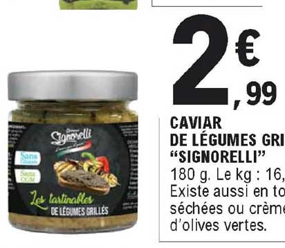 caviar de légumes grillés "signorelli"