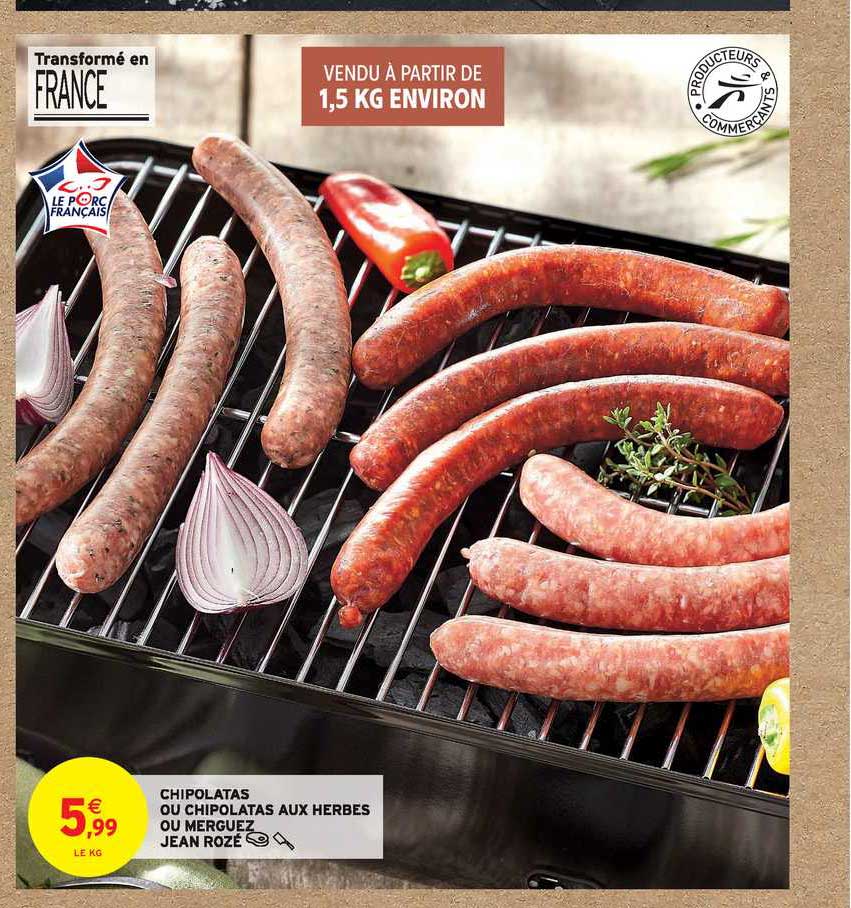 chipolatas ou chipolatas aux herbes ou merguez jean rozé