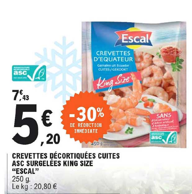 crevettes décortiquées cuites asc surgelées king size "escal"
