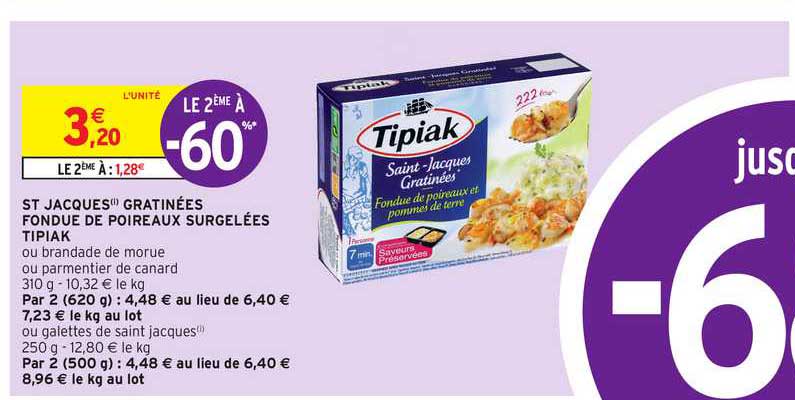 st jacques gratinées fondue de poireaux surgelées tipiak le 2ème à -60%