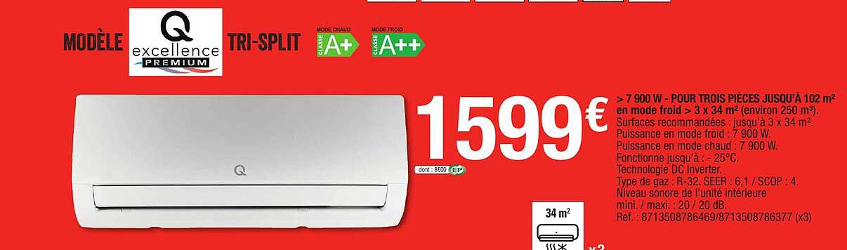 >7900 w - pour trois pièces jusqu'à 102 m² en mode froid > 3 x 34 m² (environ 250 m³)