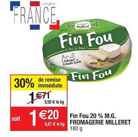 fin fou 20 % m.g. fromagerie milleret 30% de remise immédiate