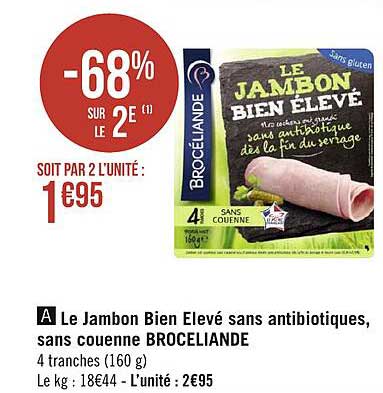 le jambon bien élevé sans antibiotiques, sans couenne brocéliande