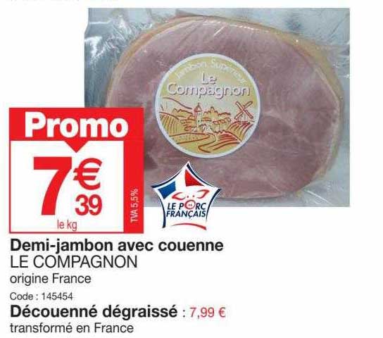 demi-jambon avec couenne le compagnon, découenné dégraissé