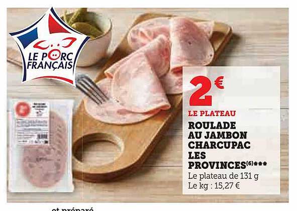 roulade au jambon charcupac les provinces