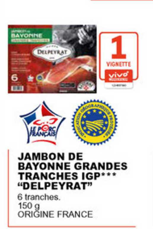 delpeyrat jambon de bayonne grandes tranches igp