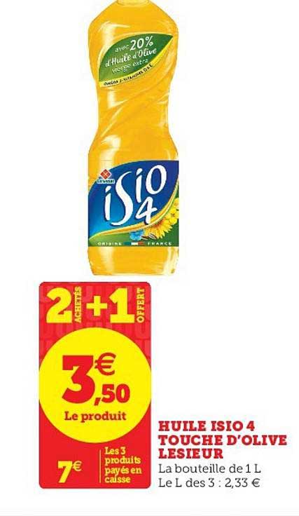 huile isio 4 touche d olive lesieur 2+1 offert