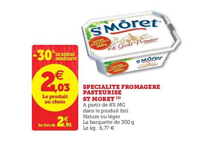 spécialité fromagère pasteurisé st moret  -30% de remise immédiate