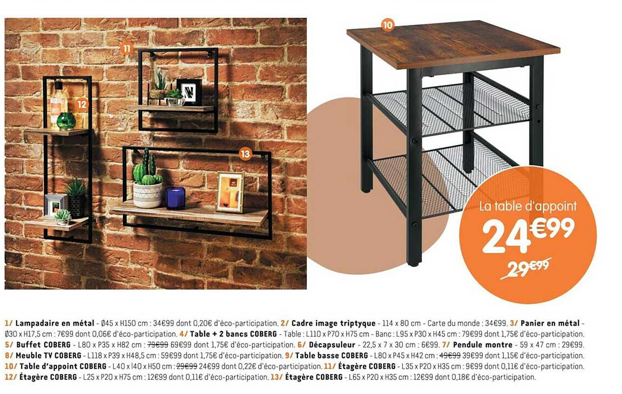 lampadaire en métal, cadre image triptyque, panier en métal, table + 2 bancs coberg, buffet coberg, décapsuleur, pendule montre, meuble tv coberg, étagère coberg