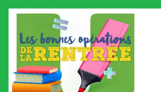 les bonnes opérations de la rentrée
