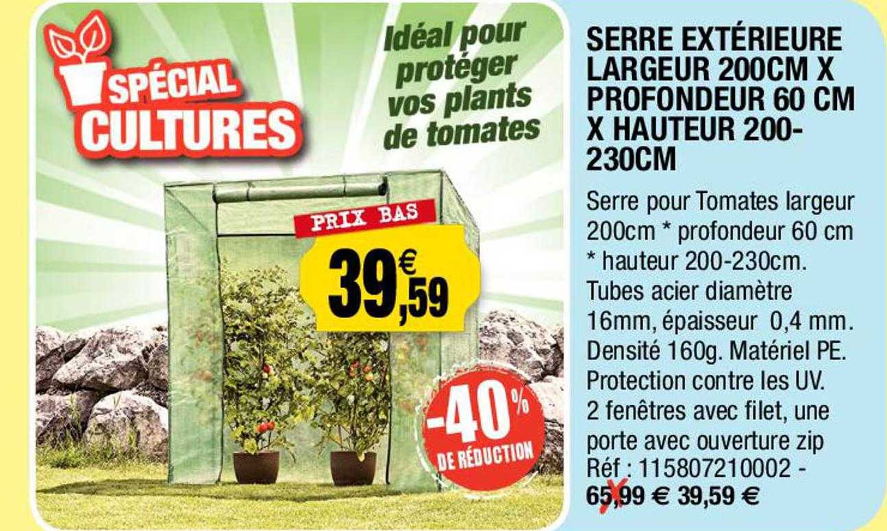 serre extérieure largeur 200 cm x profondeur 60 cm x hauteur 200-230 cm